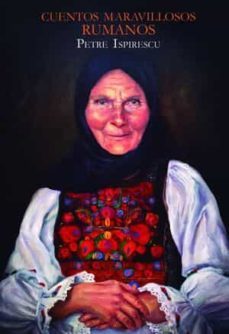 Cuentos Maravillosos Rumanos, Petre Ispirescu 1 Portada libro Cuentos Maravillosos Rumanos de Petre Ispirescu