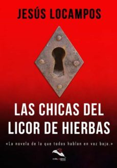 Las Chicas del Licor de Hierbas, Jesus Locampos 1 Portada libro Las Chicas del Licor de Hierbas de Jesus Locampos
