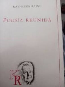 Poesia Reunida Kathleen Raine, Kathleen Raine 1 Portada libro Poesia Reunida Kathleen Raine de Kathleen Raine