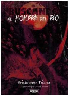 Buscando al Hombre del Rio, Kristopher Triana 1 Portada libro Buscando al Hombre del Rio de Kristopher Triana