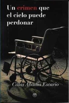 Un Crimen que el Cielo Puede Perdonar, C. Abadia 1 Portada libro Un Crimen que el Cielo Puede Perdonar de C. Abadia