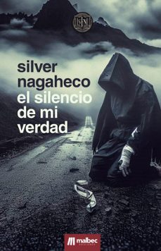 El Silencio de Mi Verdad, Silver Nagaheco 1 Portada libro El Silencio de Mi Verdad de Silver Nagaheco