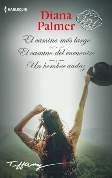 El Camino Mas Largo. el Camino del Encuentro. un Hombre Audaz, Diana Palmer 1 Portada libro El Camino Mas Largo. el Camino del Encuentro. un Hombre Audaz de Diana Palmer