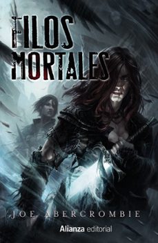 Filos Mortales: Historias del Mundo de la Primera Ley, Joe Abercrombie 1 Portada libro Filos Mortales: Historias del Mundo de la Primera Ley de Joe Abercrombie