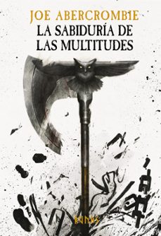 La Era de la Locura 3 la Sabiduria de las Multitudes, Joe Abercrombie 1 Portada libro La Era de la Locura 3 la Sabiduria de las Multitudes de Joe Abercrombie