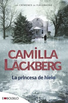 Fjällbacka 1 la Princesa de Hielo, Camilla Lackberg 1 Portada libro Fjällbacka 1 la Princesa de Hielo de Camilla Lackberg