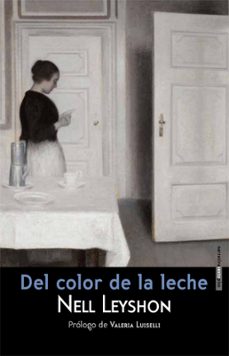 Del Color de la Leche, Nell Leyshon 1 Portada libro Del Color de la Leche de Nell Leyshon