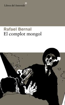 El Complot Mongol, Rafael Bernal 1 Portada libro El Complot Mongol de Rafael Bernal
