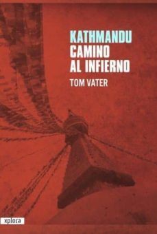 Kathmandu, Camino al Infierno, Tom Vater 1 Portada libro Kathmandu, Camino al Infierno de Tom Vater