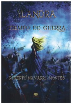 Ylandra. Tiempo de Guerra, Roberto Navarro Montes 1 Portada libro Ylandra. Tiempo de Guerra de Roberto Navarro Montes