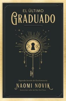 El Ultimo Graduado, Naomi Novik 1 Portada libro El Ultimo Graduado de Naomi Novik