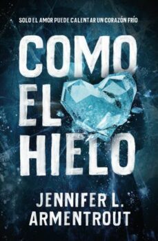 Como el Hielo, Jennifer L. Armentrout 3 Como el Hielo, Jennifer L. Armentrout
