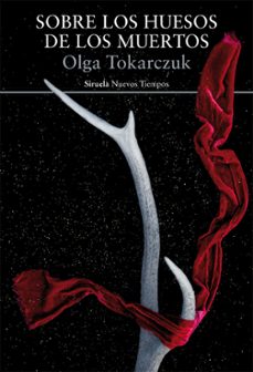 Sobre los Huesos de los Muertos, Olga Tokarczuk 1 Portada libro Sobre los Huesos de los Muertos de Olga Tokarczuk