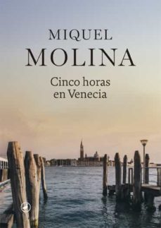 Cinco Horas en Venecia, Miquel Molina 1 Portada libro Cinco Horas en Venecia de Miquel Molina