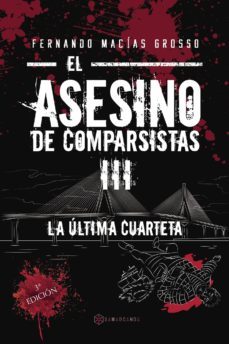 El Asesino de Comparsistas 3 la Ultima Cuarteta, Fernando Macias Grosso 1 Portada libro El Asesino de Comparsistas 3 la Ultima Cuarteta de Fernando Macias Grosso
