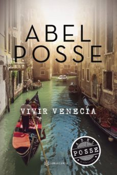 Vivir Venecia, Abel Posse 1 Portada libro Vivir Venecia de Abel Posse