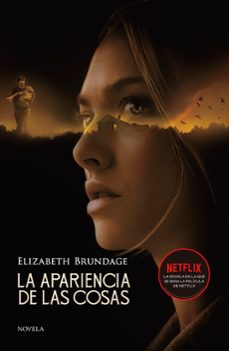 La Apariencia de las Cosas, Elizabeth Brundage 1 Portada libro La Apariencia de las Cosas de Elizabeth Brundage