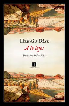 A Lo Lejos, Hernan Diaz 1 Portada libro A Lo Lejos de Hernan Diaz