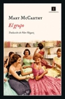 El Grupo, Mary Mccarthy 1 Portada libro El Grupo de Mary Mccarthy