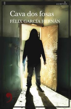 Javier Gallardo 1 Cava Dos Fosas, Felix Garcia Hernan 1 Portada libro Javier Gallardo 1 Cava Dos Fosas de Felix Garcia Hernan