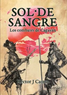 Sol de Sangre los Combates de Cagayan, Hector J. Castro 1 Portada libro Sol de Sangre los Combates de Cagayan de Hector J. Castro