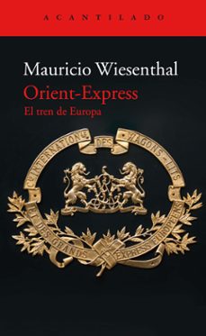 Orient-Express el Tren de Europa, Mauricio Wiesenthal Gonzalez 1 Portada libro Orient-Express el Tren de Europa de Mauricio Wiesenthal Gonzalez