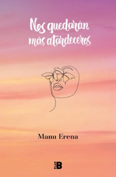 Nos Quedaran Mas Atardeceres, Manu Erena 1 Portada libro Nos Quedaran Mas Atardeceres de Manu Erena
