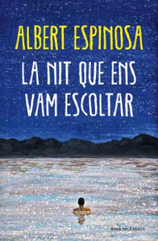 La Nit que Ens Vam Escoltar - CAT, Albert Espinosa 1 Portada libro La Nit que Ens Vam Escoltar - CAT de Albert Espinosa
