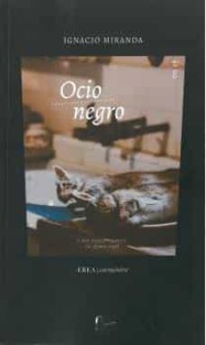 Ocio Negro, Ignacio Miranda Suarez 1 Portada libro Ocio Negro de Ignacio Miranda Suarez