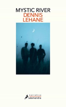 Mystic River, Dennis Lehane 1 Portada libro Mystic River de Dennis Lehane