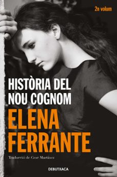 L Amiga Genial 2 Història del Nou Cognom - CAT, Elena Ferrante 1 Portada libro L Amiga Genial 2 Història del Nou Cognom - CAT de Elena Ferrante