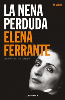 L Amiga Genial 4 la Nena Perduda - CAT, Elena Ferrante 1 Portada libro L Amiga Genial 4 la Nena Perduda - CAT de Elena Ferrante