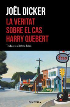 La Veritat Sobre el Cas Harry Quebert - CAT, Joel Dicker 1 Portada libro La Veritat Sobre el Cas Harry Quebert - CAT de Joel Dicker