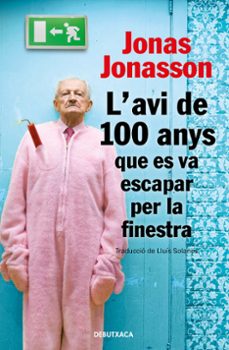L Avi de 100 Anys que Es Va Escapar Per la Finestra - CAT, Jonas Jonasson 1 Portada libro L Avi de 100 Anys que Es Va Escapar Per la Finestra - CAT de Jonas Jonasson