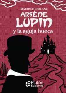 Arsene Lupin y la Aguja Hueca, Maurice Leblanc 1 Portada libro Arsene Lupin y la Aguja Hueca de Maurice Leblanc