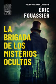 La Brigada de los Misterios Ocultos, Eric Fouassier 1 Portada libro La Brigada de los Misterios Ocultos de Eric Fouassier