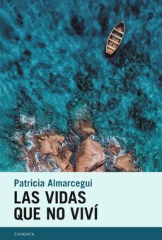 Las Vidas que No Vivi, Patricia Almarcegui 1 Portada libro Las Vidas que No Vivi de Patricia Almarcegui