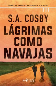 Lagrimas Como Navajas, S.A. Cosby 1 Portada libro Lagrimas Como Navajas de S.A. Cosby