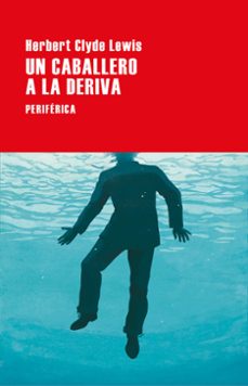 Un Caballero a la Deriva, Herbert Clyde Lewis 1 Portada libro Un Caballero a la Deriva de Herbert Clyde Lewis