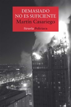 Demasiado No Es Suficiente, Martin Casariego Cordoba 1 Portada libro Demasiado No Es Suficiente de Martin Casariego Cordoba