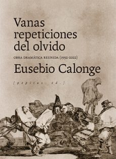 Vanas Repeticiones del Olvido, Eusebio Calonge 1 Portada libro Vanas Repeticiones del Olvido de Eusebio Calonge