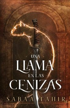 Una Llama en las Cenizas, Sabaa Tahir 1 Portada libro Una Llama en las Cenizas de Sabaa Tahir