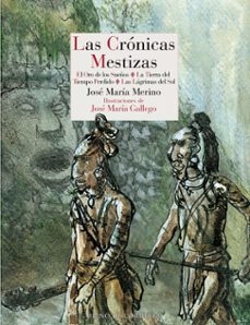 Las Cronicas Mestizas, Jose Maria Merino 1 Portada libro Las Cronicas Mestizas de Jose Maria Merino