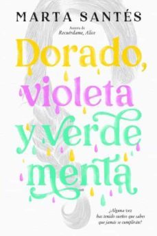 Dorado, Violeta y Verde Menta, Marta Santes 1 Portada libro Dorado, Violeta y Verde Menta de Marta Santes