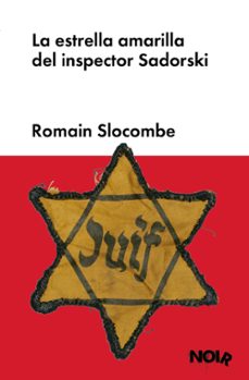 La Estrella Amarilla del Inspector Sadorski, Romain Slocombe 1 Portada libro La Estrella Amarilla del Inspector Sadorski de Romain Slocombe