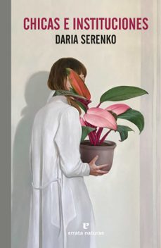 Chicas E Instituciones, Daria Serenko 1 Portada libro Chicas E Instituciones de Daria Serenko