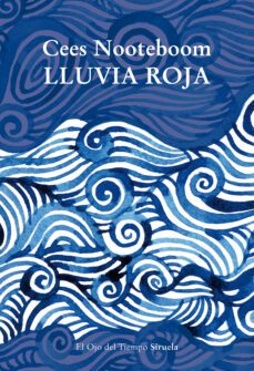 Lluvia Roja, Cees Nooteboom 1 Portada libro Lluvia Roja de Cees Nooteboom