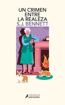 Su Majestad, la Reina Investigadora 3 un Crimen Entre la Realeza, S. J. Bennett 1 Portada libro Su Majestad, la Reina Investigadora 3 un Crimen Entre la Realeza de S. J. Bennett