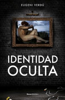 Identidad Oculta, Eugeni Verdu 1 Portada libro Identidad Oculta de Eugeni Verdu