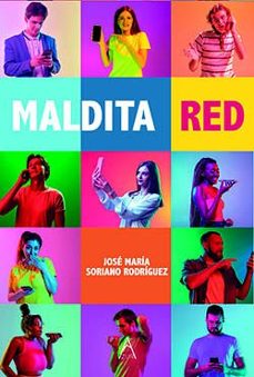 Maldita Red, Jose Maria Soriano Rodriguez 1 Portada libro Maldita Red de Jose Maria Soriano Rodriguez